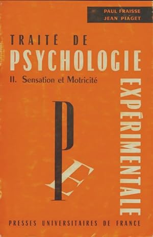 Trait  de psychologie exp rimentale Tome II : Sensations et motricit  - Paul Fraisse