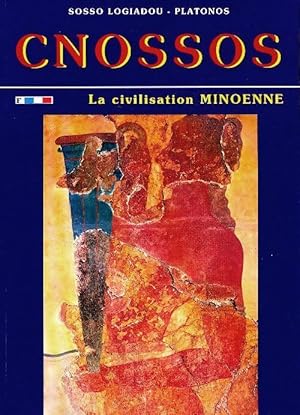 Cnossos la civilisation Minoenne - S. Logiadou-Platonos