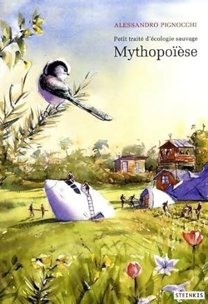 Seller image for Mythopo??se - Petit trait? d'?cologie sauvage 3 - Alessandro Pignocchi for sale by Book Hmisphres