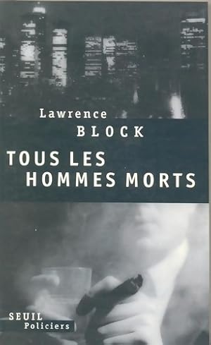 Image du vendeur pour Tous les hommes morts - Lawrence Block mis en vente par Book Hmisphres