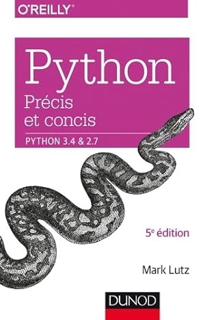 Python : Pr?cis et concis. Python 3. 4 & 2. 7 - Mark Lutz