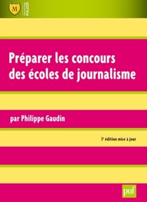 Pr parer les concours des  coles de journalisme - Philippe Gaudin