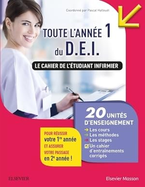 Toute l'ann e 1 du D. E. I. Le cahier de l' tudiant infirmier : 20 UE : Les cours - Les m thodes ...