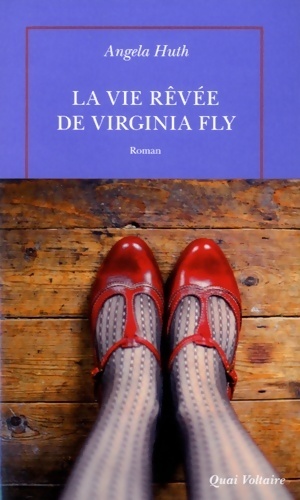 La vie r v e de Virginia Fly - Angela Huth