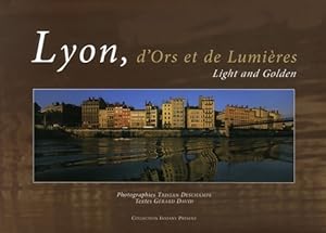 Lyon d'Ors et de Lumi res : Edition bilingue fran ais-anglais - G rard David