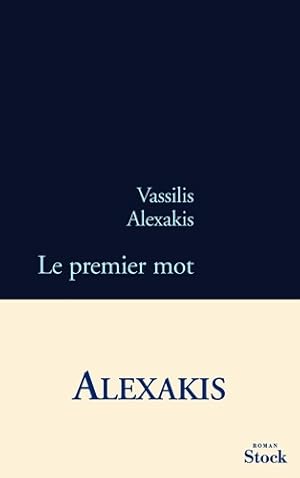 Seller image for Le premier mot - Vassilis Alexakis for sale by Book Hmisphres