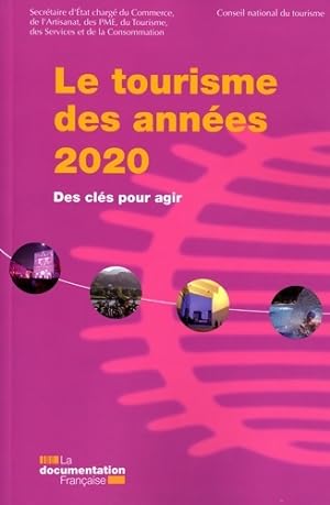 Le tourisme des ann es 2020 : Des cl s pour agir - Claude Origet du Cluzeau