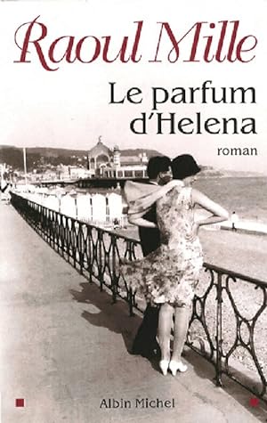 Le parfum d'Helena - Raoul Mille