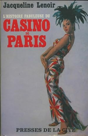L'histoire fabuleuse du casino de Paris - Jacqueline Lenoir