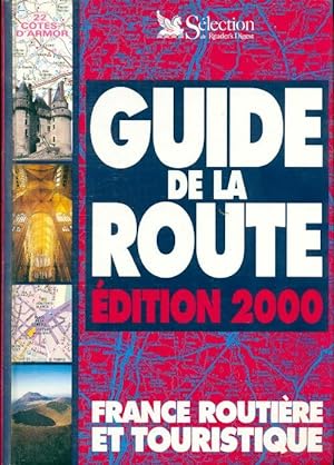 Guide de la route 2000. France routi?re et touristique - Collectif