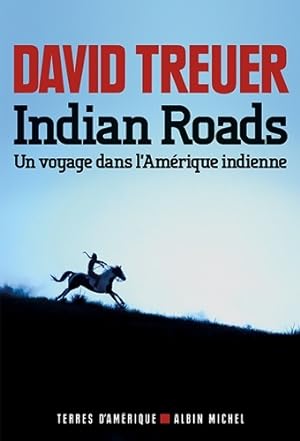Indian roads : Un voyage dans l'Am?rique indienne - David Treuer