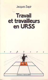 Travail et travailleurs en URSS - Jacques Sapir