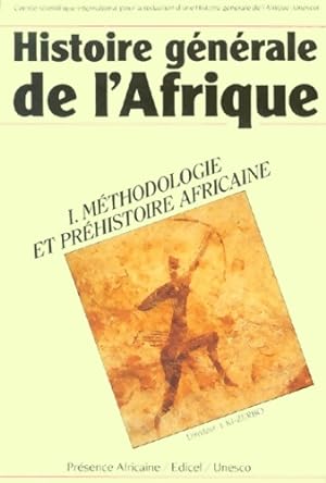 Histoire g n rale de L'Afrique Tome I : M thodologie et pr histoire africaine - Collectif