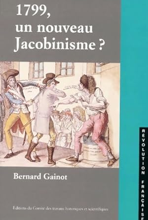 1799 un nouveau jacobinisme - Gainot B.
