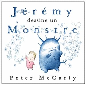 jeremy dessine un monstre - McCarty Peter