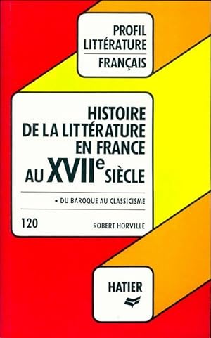 Histoire de la litt rature fran aise au XVIIe si cle Tome V : La fin de l' cole classique 1680-17...