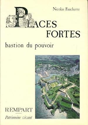 Places fortes, bastion du pouvoir - Nicolas Faucherre