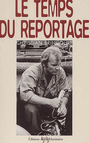 Le temps du reportage - Christian Brincourt
