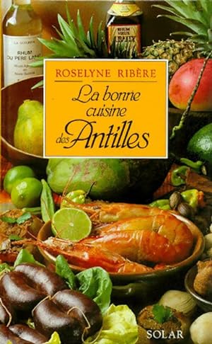 Bild des Verkufers fr La bonne cuisine des Antilles - Roselyne Rib?re zum Verkauf von Book Hmisphres