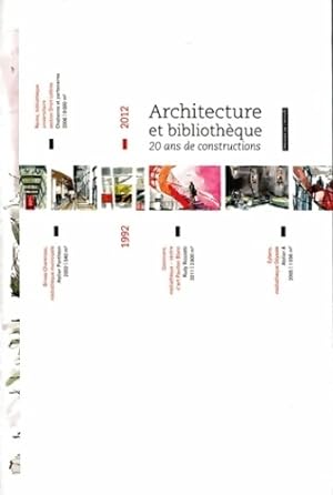 Architecture et biblioth?que : 1992-2012 : 20 ans de constructions - Christelle Petit