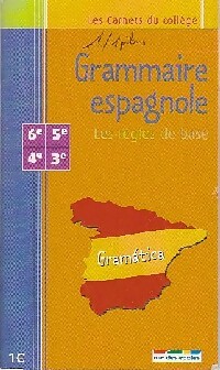 Grammaire Espagnole : 6 -5 -4 -3  : Les r gles de base - Inconnu