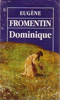 Seller image for Dominique - Eug?ne Fromentin for sale by Book Hmisphres