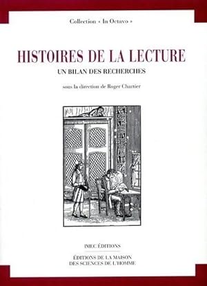 Histoires de la lecture un bilan des recherches. Actes du colloque des 29 et 30 janvier 1993 - R....