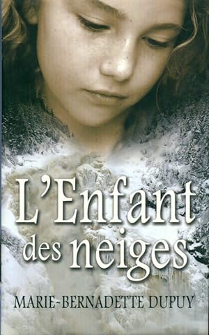 L'enfant des neiges - Marie-Bernadette Dupuy