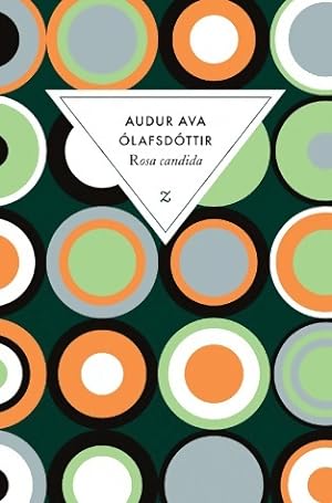 Rosa Candida - Audur Ava Olafsdottir