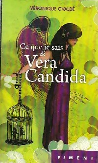 Bild des Verkufers fr Ce que je sais de Vera Candida - V?ronique Ovald? zum Verkauf von Book Hmisphres