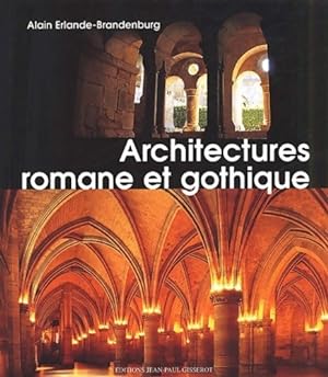 Architectures romane et gothique - Alain Erlande-Brandenbourg