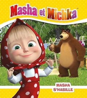 Masha et michka - masha s'habille - Natacha Godeau