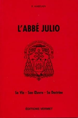 Seller image for L'abb? Julio. Sa vie, son oeuvre, sa doctrine - Robert Ambelain for sale by Book Hmisphres