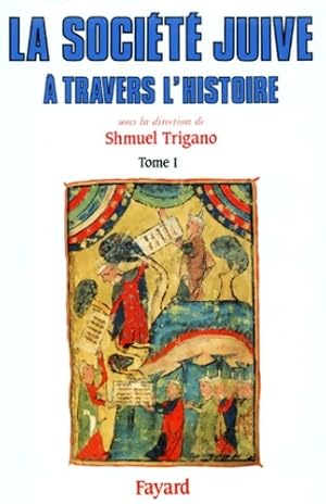Seller image for La Soci?t? juive ? travers l'histoire : La fabrique du peuple - Shmuel Trigano for sale by Book Hmisphres