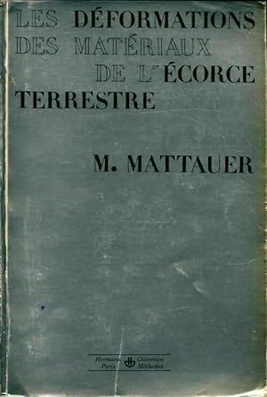 Les d formations des mat riaux de l' corce terrestre - Maurice Mattauer
