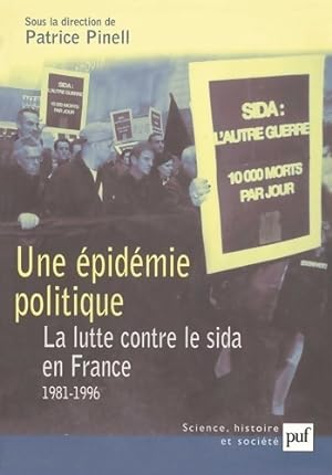 Une  pid mie politique : La Lutte contre le sida en France : 1981-1996 - Collectif