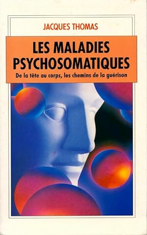 Les maladies psychosomatiques - Jacques Thomas