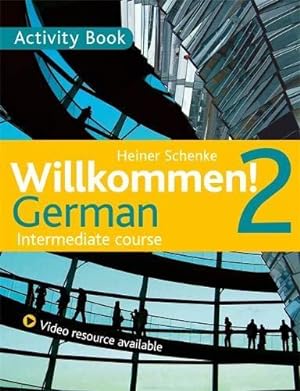 Seller image for Willkommen! 2 German Intermediate course: Activity Book for sale by WeBuyBooks