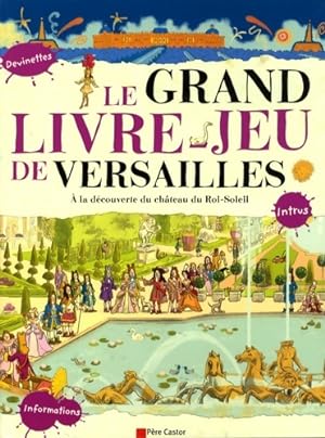 Le grand livre-jeu de Versailles - C?cile Marais