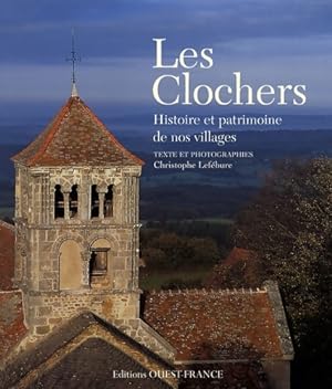 Les clochers - Patrimoine de nos villages - Christophe Lef?bure