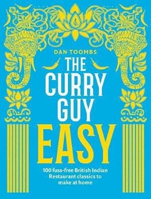 Bild des Verkufers fr The Curry Guy Easy: 100 fuss-free British Indian Restaurant classics to make at home zum Verkauf von WeBuyBooks