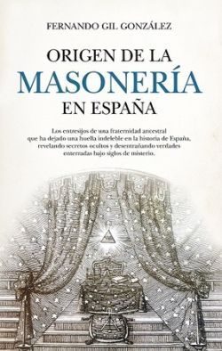 ORIGEN DE LA MASONERIA EN ESPAÑA