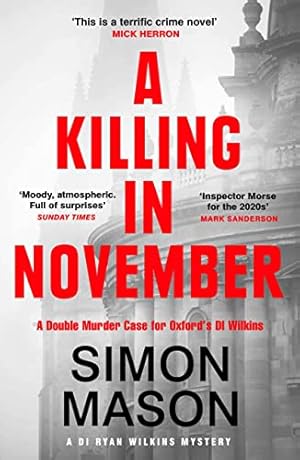 Seller image for A Killing in November: a razor-sharp Oxford mystery (DI Wilkins Mysteries) for sale by WeBuyBooks