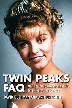 Seller image for Twin Peaks FAQ: All That's Left to Know About a Place Both Wonderful and Strange for sale by WeBuyBooks
