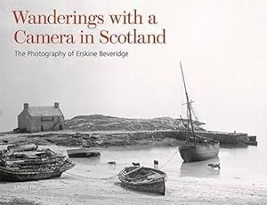 Seller image for Wanderings with a Camera in Scotland: The Photography of Erskine Beveridge for sale by WeBuyBooks