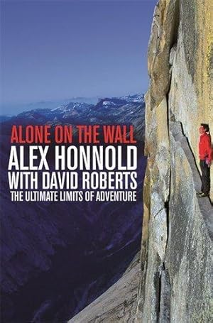 Image du vendeur pour Alone on the Wall: Alex Honnold and the Ultimate Limits of Adventure mis en vente par WeBuyBooks 2