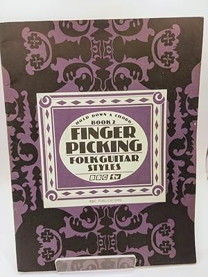 Finger Picking Folk Guitar Styles, Hold Down a Chord Book 2