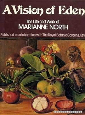 Bild des Verkufers fr A Vision of Eden: The Life and Work of Marianne North zum Verkauf von WeBuyBooks