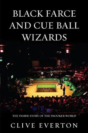 Imagen del vendedor de Black Farce and Cue Ball Wizards: The Inside Story of the Snooker World a la venta por WeBuyBooks