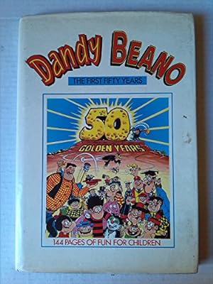 Bild des Verkufers fr The Dandy and the Beano - The First Fifty Years (The Golden Years, Volume 1) zum Verkauf von WeBuyBooks